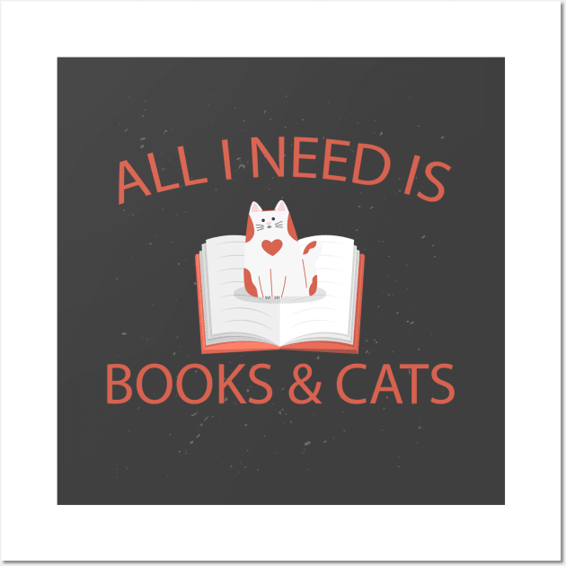 All I need is books and cats Wall Art by Purrfect Shop